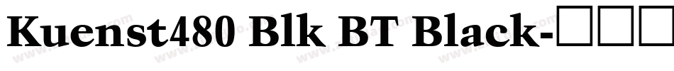 Kuenst480 Blk BT Black字体转换